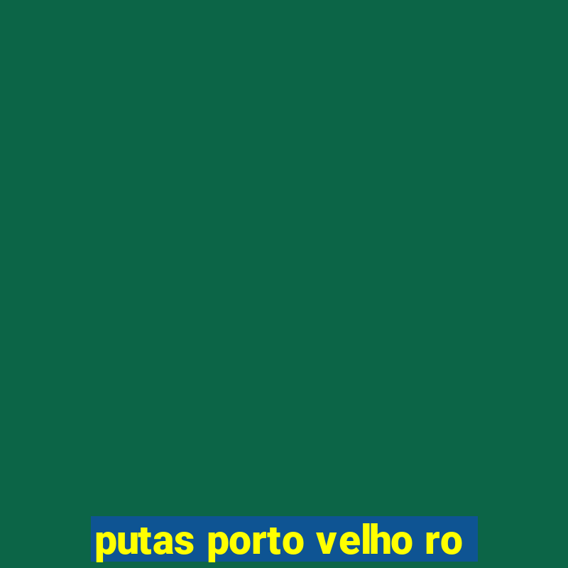 putas porto velho ro